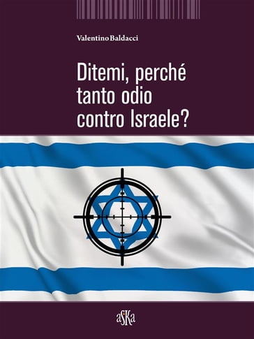 Comorama Påstået Fryse Ditemi, perché tanto odio contro Israele? - Valentino Baldacci - eBook -  Mondadori Store