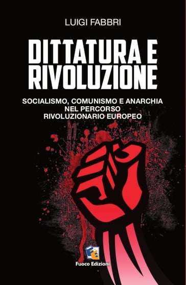 Dittatura e rivoluzione - Luigi Fabbri