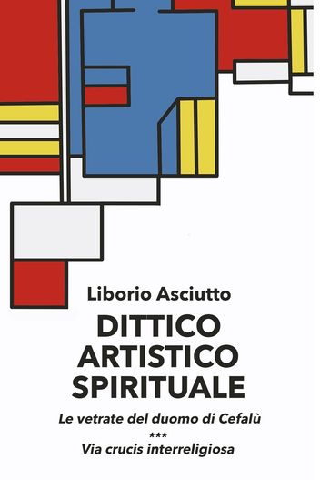 Dittico artistico spirituale - Liborio Asciutto