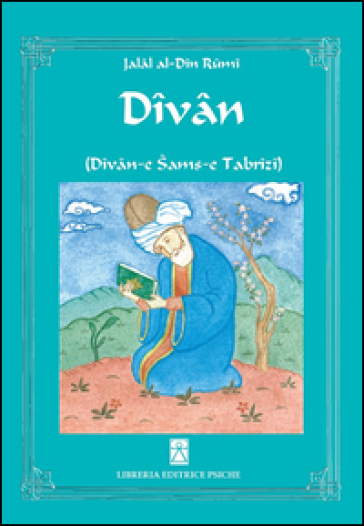 Divan (Divan-e Sams-e Tabrizi) - Jalal Al-Din Rumi