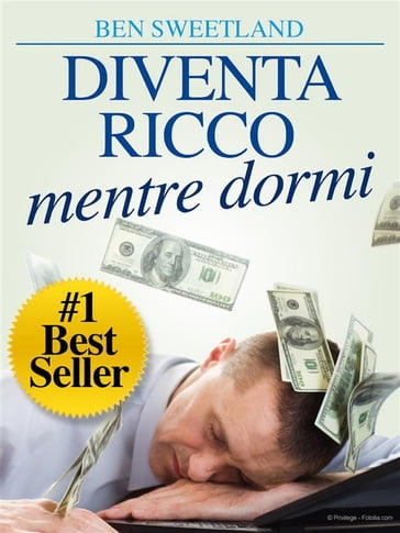 Diventa Ricco mentre dormi - Ben Sweetland