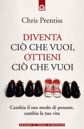 Diventa ciò che vuoi, ottieni ciò che vuoi