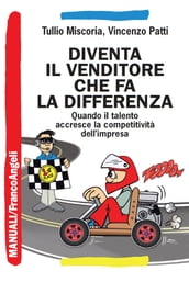 Diventa il venditore che fa la differenza. Quando il talento accresce la competitività dell impresa