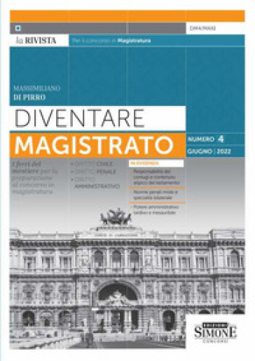 Diventare magistrato. La rivista per il concorso in magistratura. I ferri del mestiere per la preparazione al concorso in magistratura (2022). 4. - Massimiliano Di Pirro