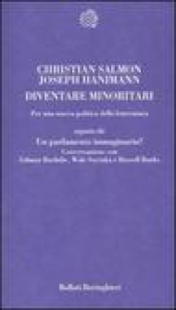 Diventare minoritari. Per una nuova politica della letteratura-Un parlamento immaginario? Conversazione con Salman Rushdie, Wole Soyinka e Russell Banks - Christian Salmon - Joseph Hanimann
