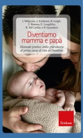 Diventiamo mamma e papà. Manuale pratico: dalla gravidanza al primo anno di vita del bambino