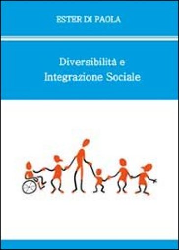 Diversabilità e integrazione sociale - Ester Di Paola