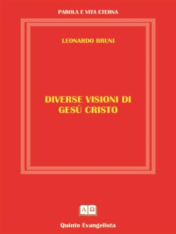 Diverse Visioni di Gesù Cristo - Leonardo Bruni