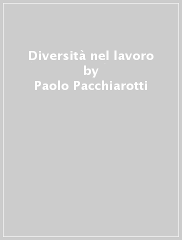 Diversità nel lavoro - Paolo Pacchiarotti