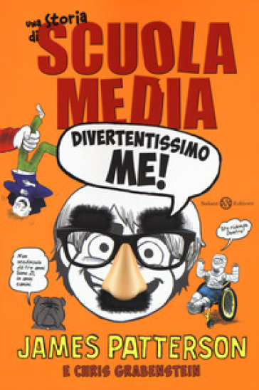 Divertentissimo me! Una storia di scuola media - James Patterson - Chris Grabenstein