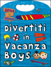 Divertiti in vacanza. Boys