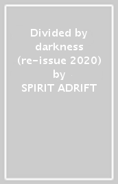 Divided by darkness (re-issue 2020)