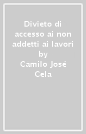 Divieto di accesso ai non addetti ai lavori