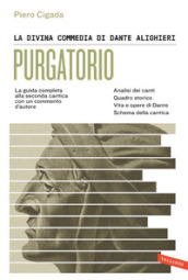 La Divina Commedia di Dante Alighieri. Purgatorio. La guida completa alla seconda cantica con un commento d