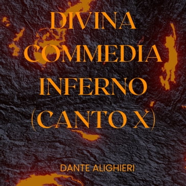 Divina Commedia - Inferno - Canto X - Dante Alighieri