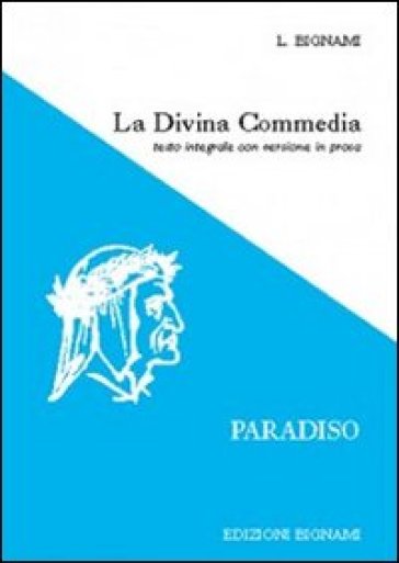 La Divina Commedia. Paradiso. Testo integrale con versione in prosa - NA - Dante Alighieri