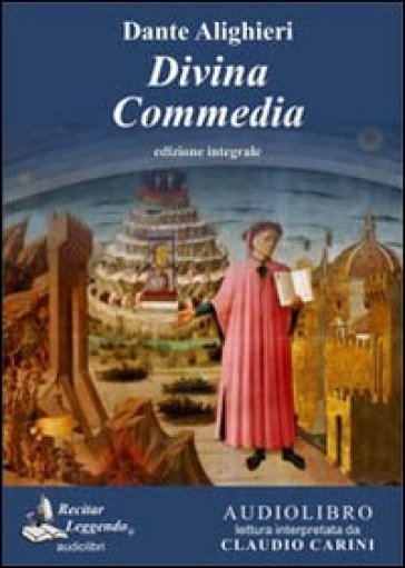 La Divina Commedia letto da Claudio Carini. Audiolibro. CD Audio formato MP3. Ediz. integrale - Dante Alighieri