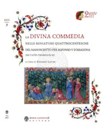 La Divina Commedia nelle miniature quattrocentesche del manoscritto per Alfonso V d'Aragona - Edoardo Latini