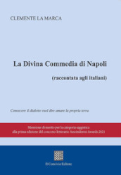 La Divina commedia di Napoli (raccontata agli italiani)