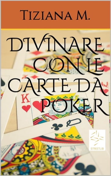 Divinare con le carte da Poker - Tiziana M.