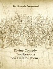 Divine Comedy. Two Lessons on Dante s Poem