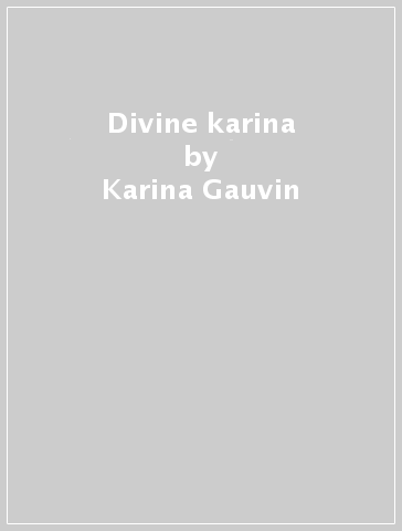 Divine karina - Karina Gauvin