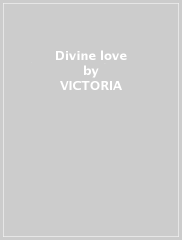 Divine love - VICTORIA & JEAN
