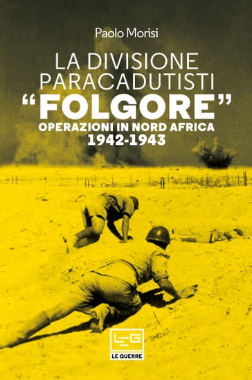 La Divisione Paracadutisti "Folgore" - Paolo Morisi