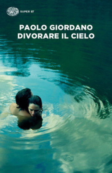 Divorare il cielo - Paolo Giordano