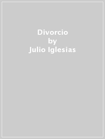 Divorcio - Julio Iglesias