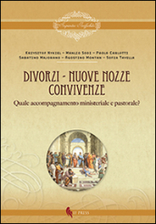 Divorzi, nuove nozze, convivenza. Quale accompagnamento ministeriale e pastorale?