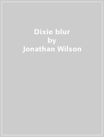 Dixie blur - Jonathan Wilson