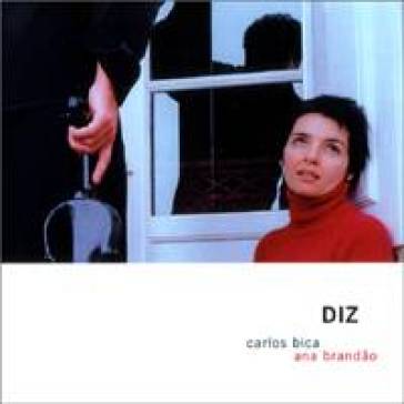 Diz - Carlos Bica - Ana Brandao