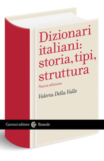 Dizionari italiani: storia, tipi, struttura - Valeria Della Valle