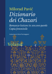 Dizionario dei Chazari. Romanzo-lexicon in 100.000 parole. Copia femminile