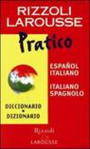 Dizionario Larousse pratico español-italiano, italiano-spagnolo