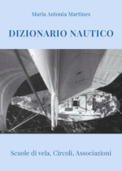 Dizionario Nautico. Scuole di vela, circoli, associazioni