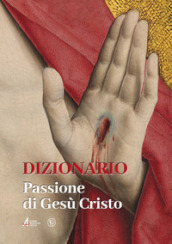 Dizionario. Passione di Gesù Cristo