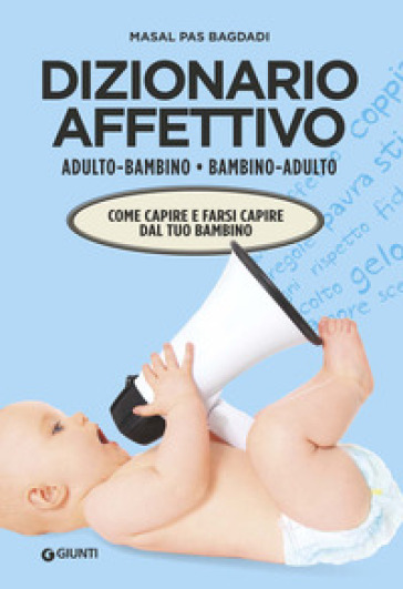 Dizionario affettivo adulto-bambino bambino-adulto - Masal Pas Bagdadi