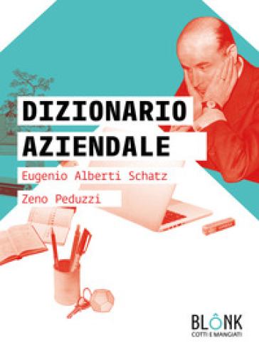 Dizionario aziendale - Eugenio Alberti Schatz - Zeno Peduzzi
