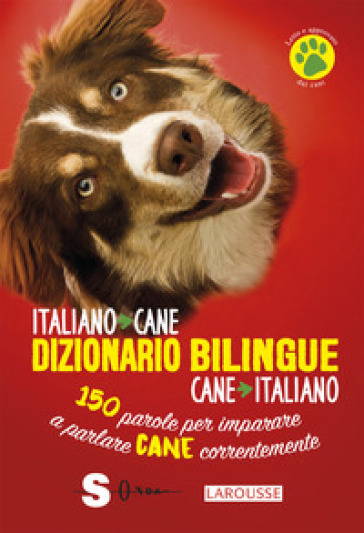 Dizionario bilingue italiano-cane, cane-italiano. 150 parole per imparare a parlare cane correntemente - Jean Cuvelier