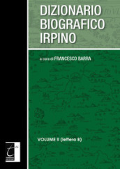 Dizionario biografico irpino. 2: Lettera B