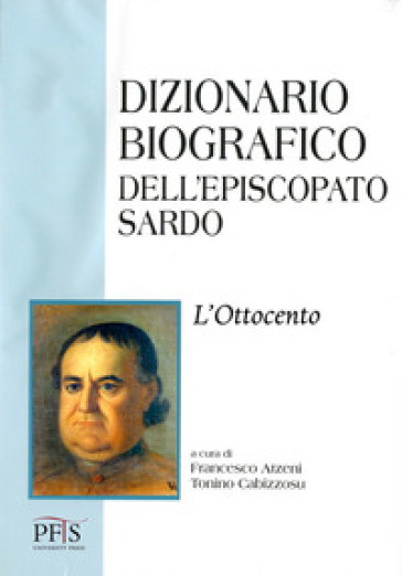 Dizionario biografico dell'episcopato sardo. 3: L' Ottocento