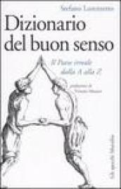 Dizionario del buon senso. Il paese irreale dalla A alla Z