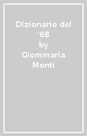 Dizionario del  68