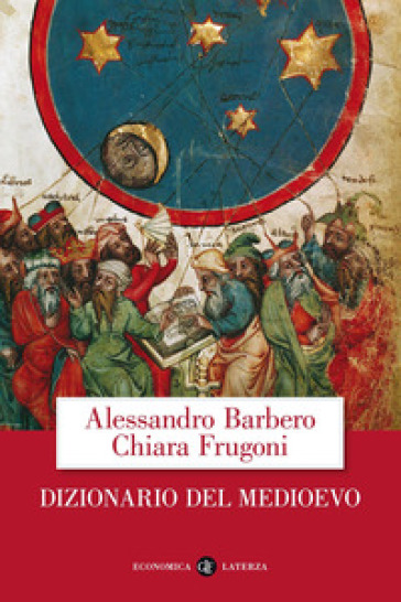 Dizionario del Medioevo - Alessandro Barbero - Chiara Frugoni