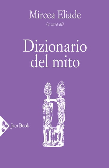 Dizionario del mito - Mircea Eliade