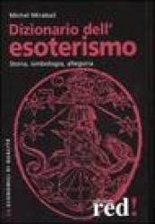 Dizionario dell esoterismo. Storia, simbologia, allegoria