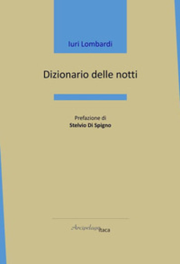 Dizionario delle notti - Iuri Lombardi