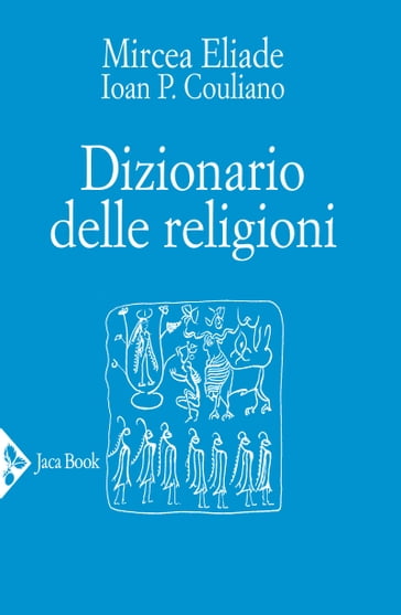 Dizionario delle religioni - Mircea Eliade